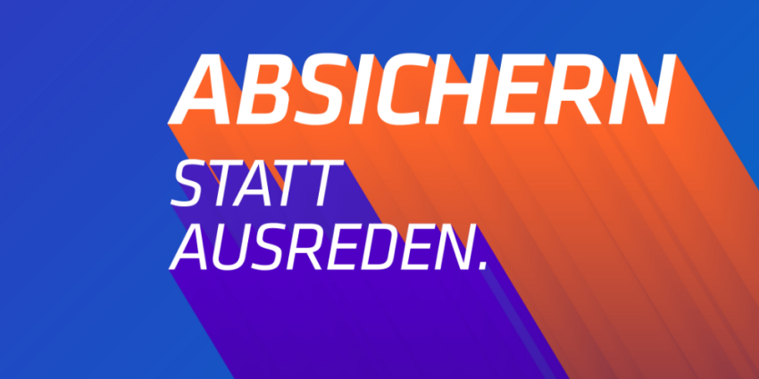 Absichern statt ausreden